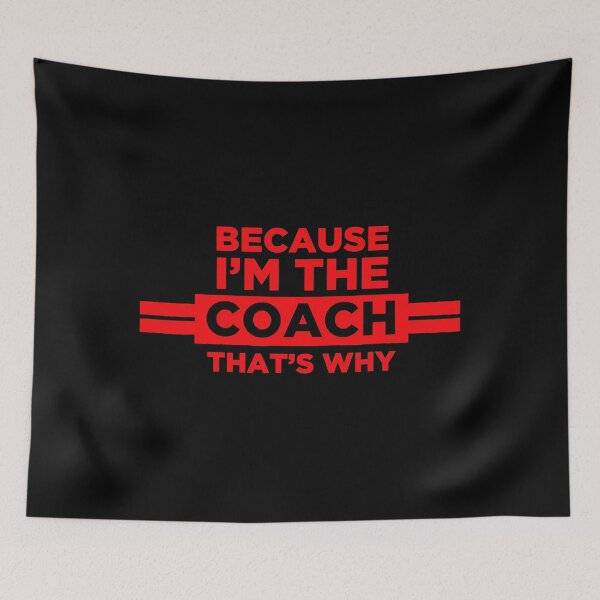 Item preview, Because I'm the Coach That's Why - Coach Funny designed and sold by ibarrbeat.