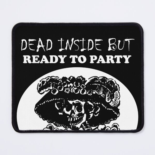 Item preview, Dead Inside But Ready To Party Woman Skeleton designed and sold by SomeDesignThing.