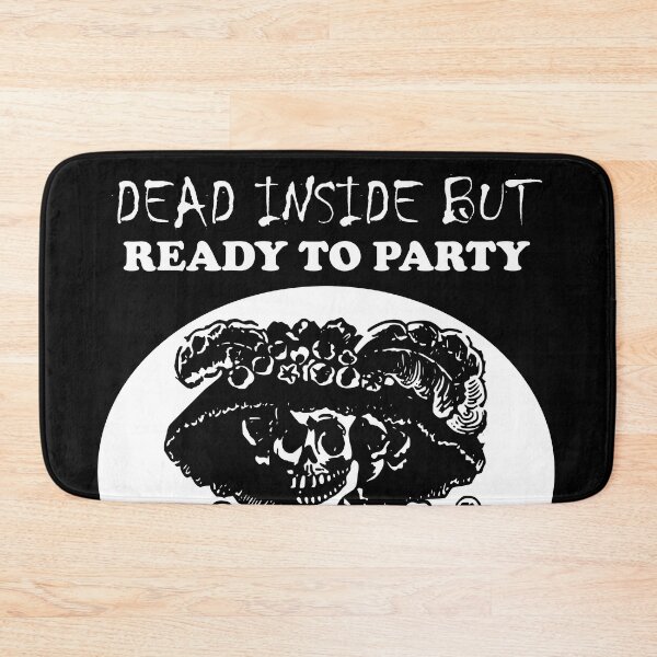 Item preview, Dead Inside But Ready To Party Woman Skeleton designed and sold by SomeDesignThing.