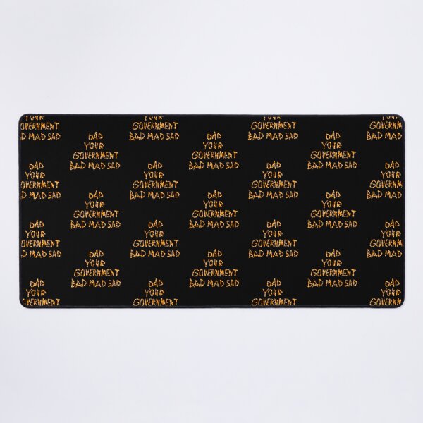 Item preview, BAD MAD SAD DAD (Your Government) D1 Production designed and sold by SelfUpgrade.