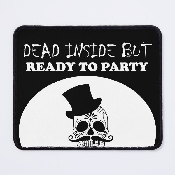 Item preview, Dead Inside But Ready To Party Man Skeleton designed and sold by SomeDesignThing.