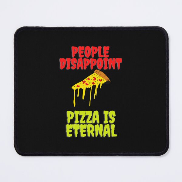 Item preview, People Disappoint Pizza Is Eternal designed and sold by yassminishop.