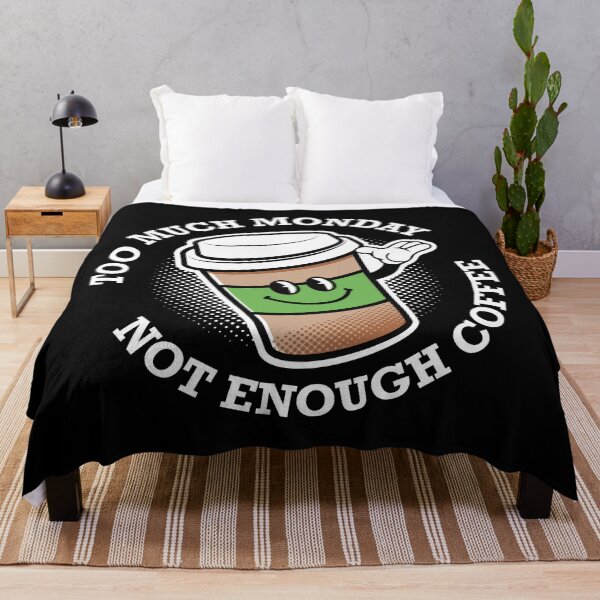 Item preview, too much monday not enough coffee designed and sold by retrippy.