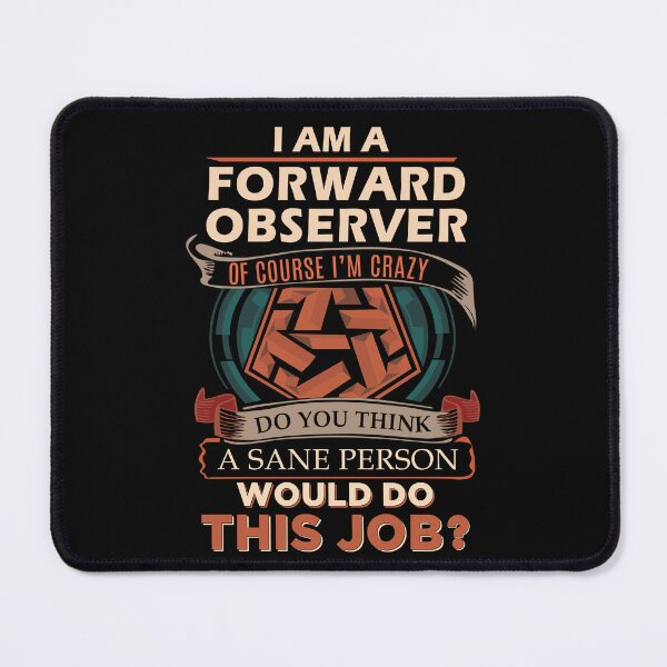 Item preview, Forward Observer T Shirt - Sane Person Gift Item Tee designed and sold by watkinsmat.