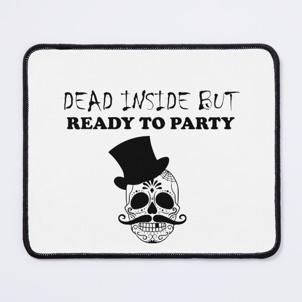 Item preview, Dead Inside But Ready To Party Man Skeleton designed and sold by SomeDesignThing.