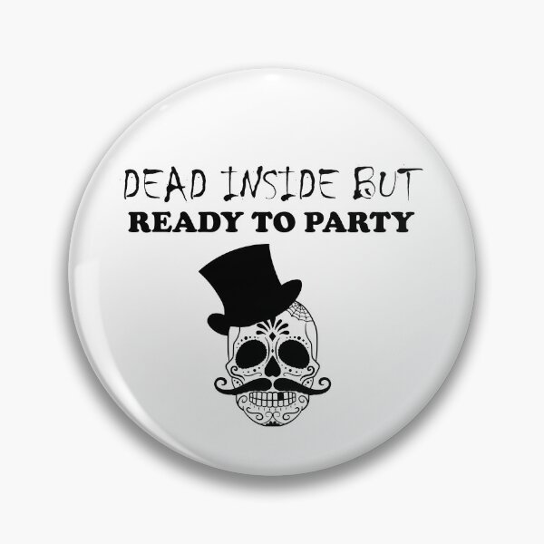Item preview, Dead Inside But Ready To Party Man Skeleton designed and sold by SomeDesignThing.
