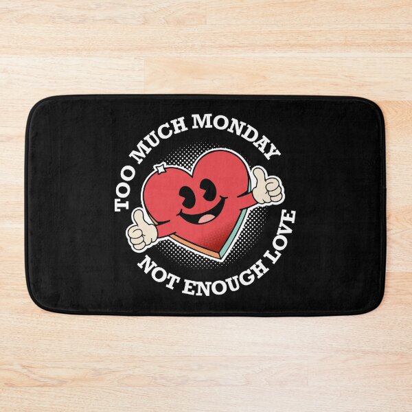 Item preview, Too much monday not enough love designed and sold by retrippy.