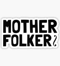 New “Mother Folker” Design! Sticker