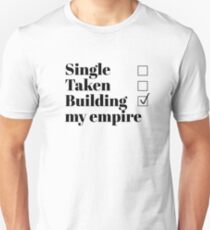 Single, Taken, Building my empire Slim Fit T-Shirt