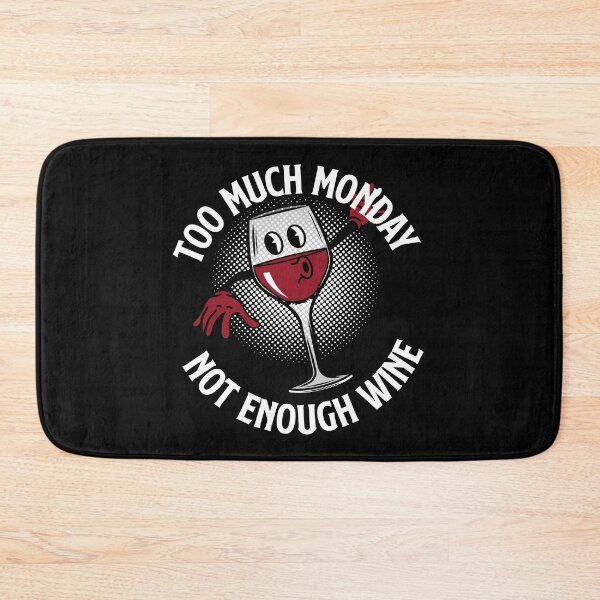 Item preview, Too much monday not enough wine designed and sold by retrippy.