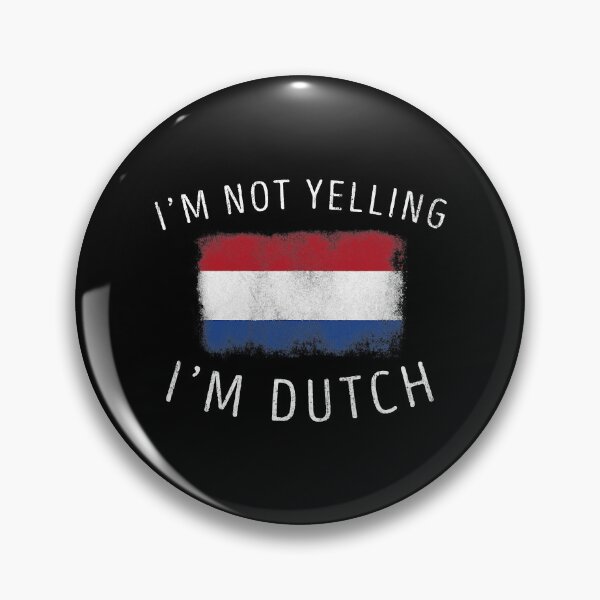 Item preview, I'm Not Yelling I'm Dutch - Funny Netherlands Pride designed and sold by fultond.
