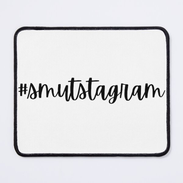Item preview, #smutstagram designed and sold by thewrittenwyrd.