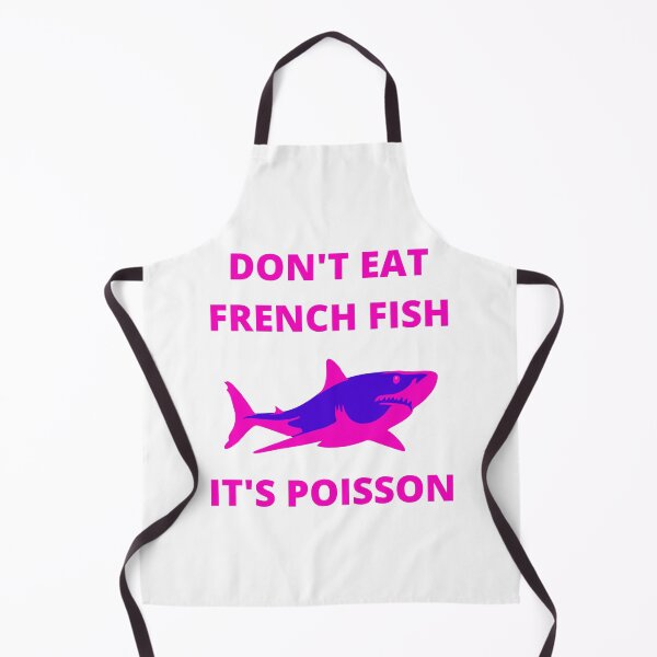 Item preview, Don't Eat French Fish It's Poisson designed and sold by PurpleTank.