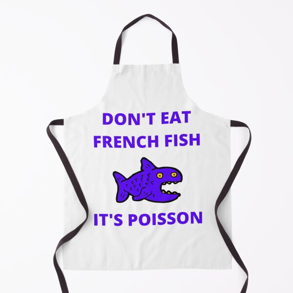 Item preview, Don't Eat French Fish It's Poisson designed and sold by PurpleTank.