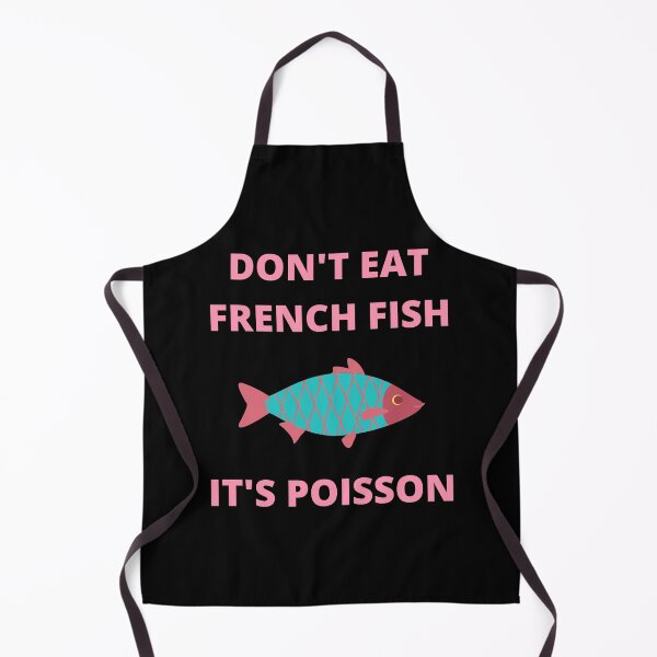 Item preview, Don't Eat French Fish It's Poisson designed and sold by PurpleTank.