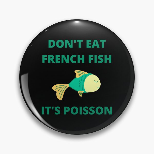 Artikelvorschau, Don't Eat French Fish It's Poisson entworfen und verkauft von PurpleTank.