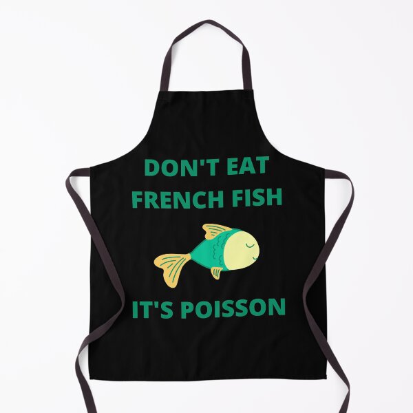 Item preview, Don't Eat French Fish It's Poisson designed and sold by PurpleTank.