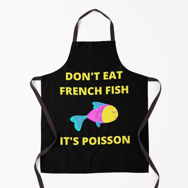 Item preview, Don't Eat French Fish It's Poisson designed and sold by PurpleTank.