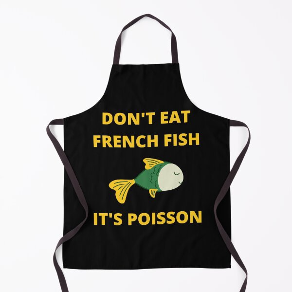 Item preview, Don't Eat French Fish It's Poisson designed and sold by PurpleTank.