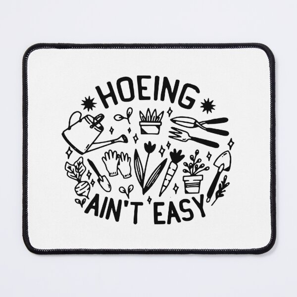 Item preview, Hoeing Ain't Easy Funny Gardening designed and sold by tamara-art.