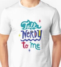 Talk Nerdy To Me Unisex T-Shirt