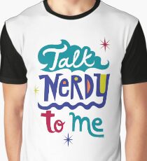 Talk Nerdy To Me Graphic T-Shirt