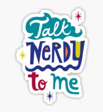 Talk Nerdy To Me Sticker
