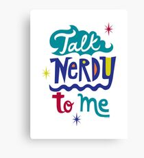 Talk Nerdy To Me Canvas Print