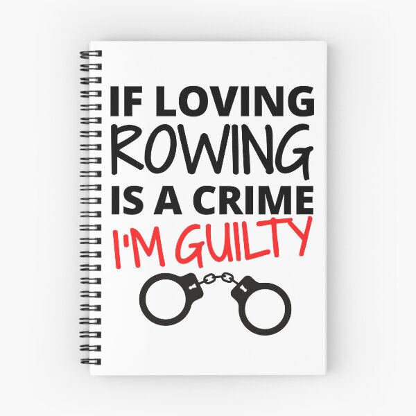 Item preview, If loving rowing is a crime. I'm guilty designed and sold by TheGreenGoat.