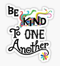Be Kind To One Another Sticker