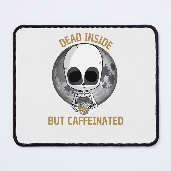 Item preview, dead inside but caffeinated designed and sold by HAYAJAT.