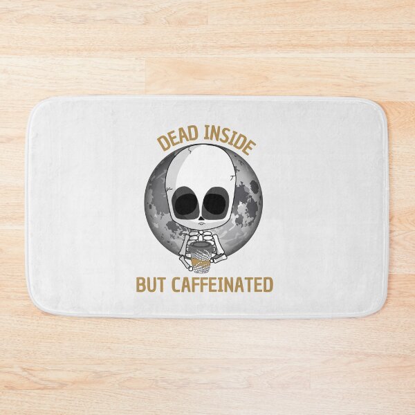 Item preview, dead inside  but caffeinated designed and sold by HAYAJAT.