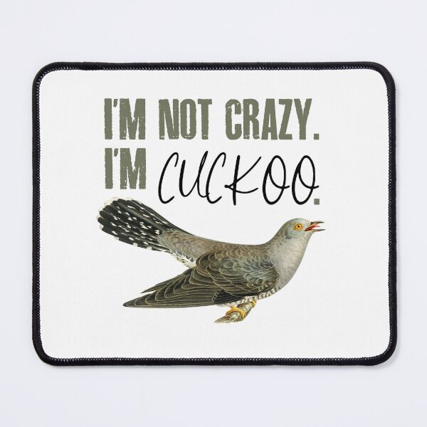 Item preview, Im Not Crazy. Im Cuckoo designed and sold by chillaxcats.