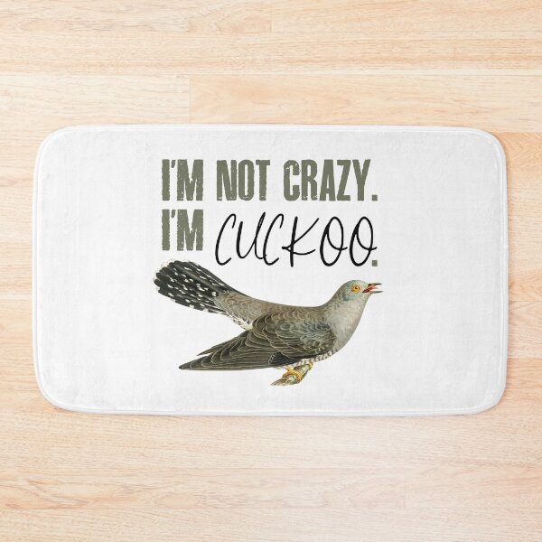Item preview, Im Not Crazy. Im Cuckoo designed and sold by chillaxcats.