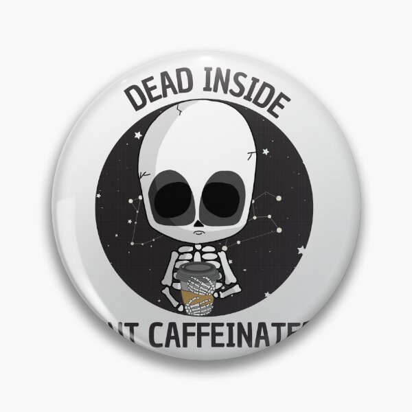 Item preview, dead inside  but caffeinated designed and sold by HAYAJAT.