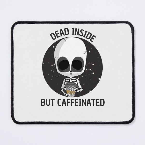 Item preview, dead inside  but caffeinated designed and sold by HAYAJAT.