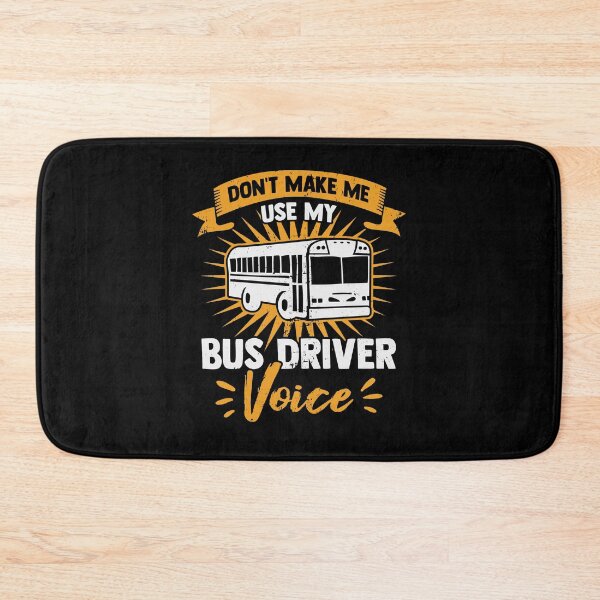 Item preview, Don't Make Me Use My Bus Driver Voice designed and sold by Marcid95.