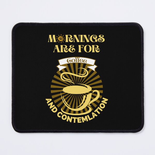 Item preview, Morning Are For Coffee And Contemplation designed and sold by yassooarts.