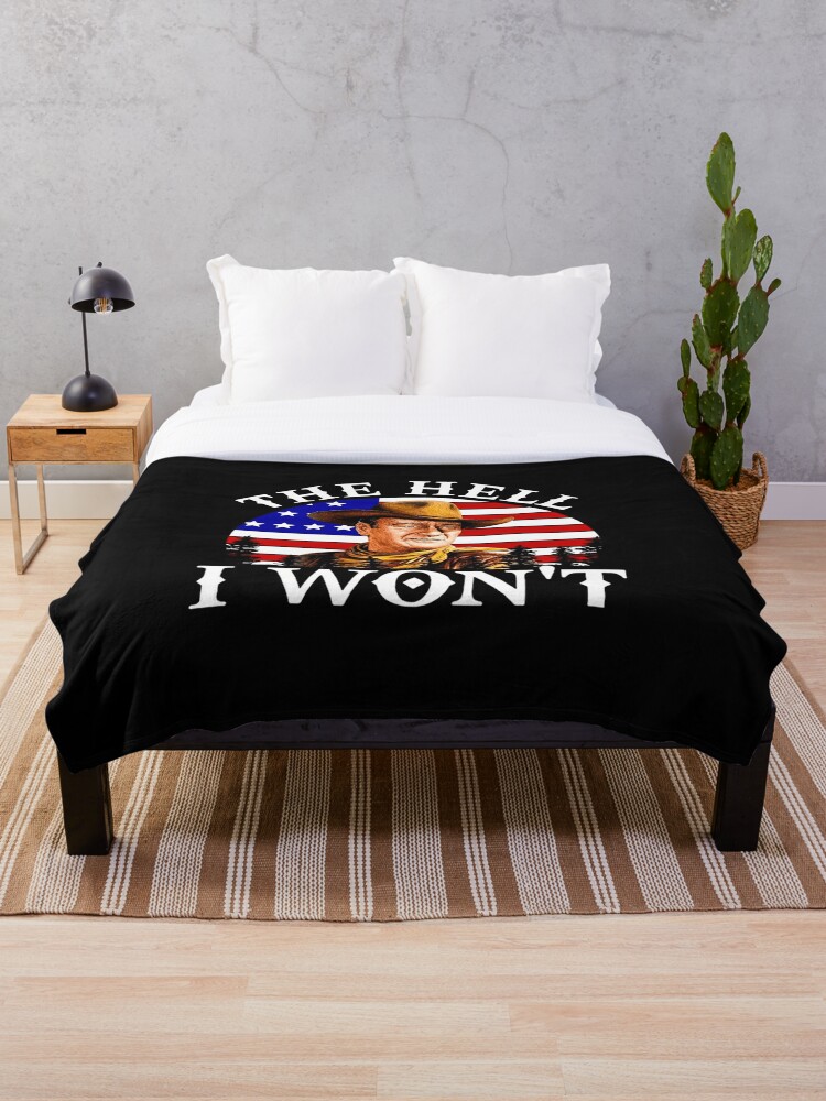 The Hell I Won t John Wayne American Throw Blanket