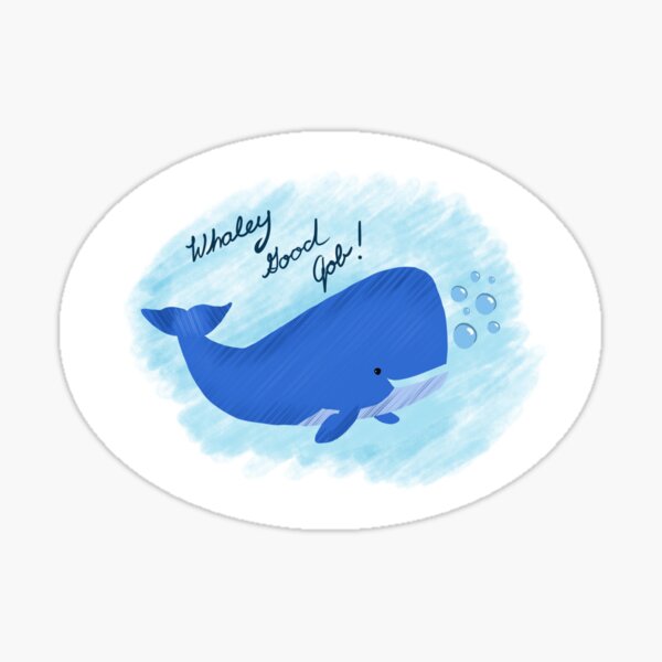 Whale-y Good Job Sticker