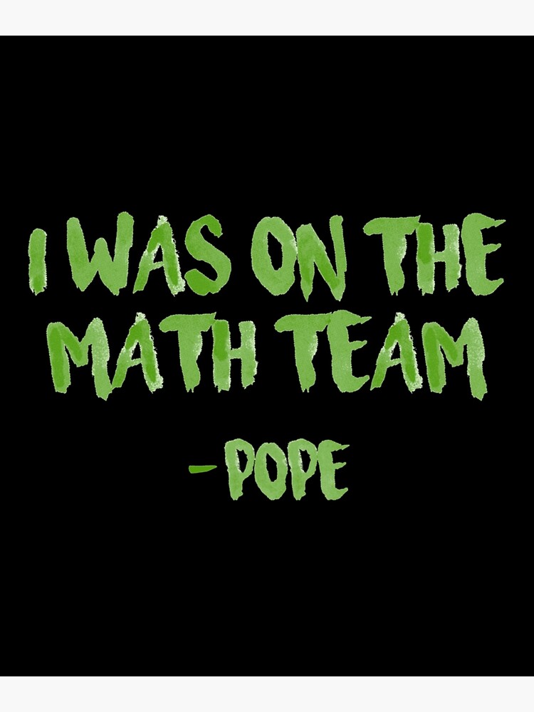 "Math Team Pope Outer Banks Quote" Poster for Sale by LinVaneae Redbubble