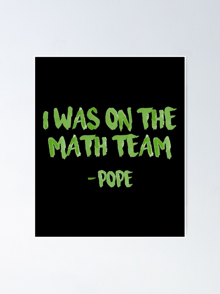 "Math Team Pope Outer Banks Quote" Poster for Sale by LinVaneae Redbubble