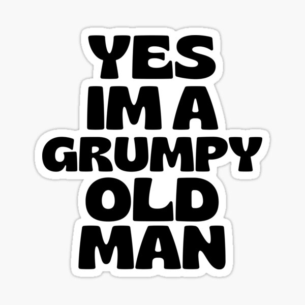 grumpy old man Sticker