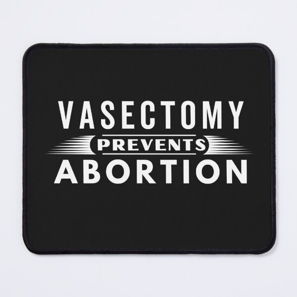 Item preview,  Vasectomy prevents abortion - Vasectomy meme  designed and sold by Rainbow Designs.