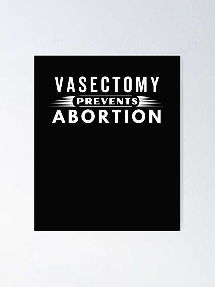 Póster « La vasectomia previene el aborto Vasectomia meme» de