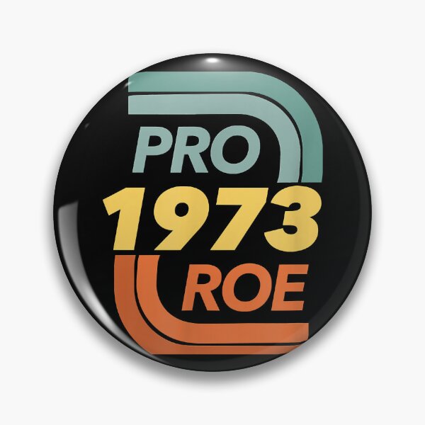 Artikelvorschau, Rights Pro Choice Roe 1973 entworfen und verkauft von Shania Kovacek.