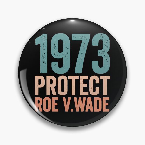 Item preview, 1973 protect roe v wade designed and sold by Shania Kovacek.