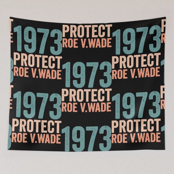 Item preview, 1973 protect roe v wade designed and sold by Shania Kovacek.
