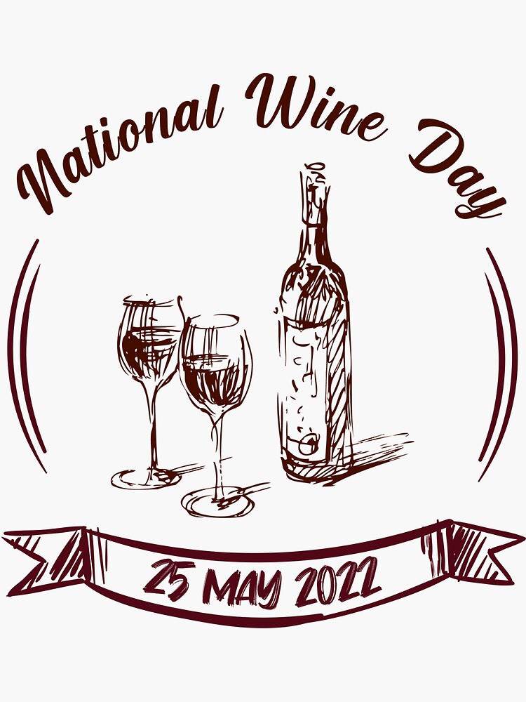 "National Wine Day, 2022, May 25th, Very fanny and amazing design" Sticker for Sale by