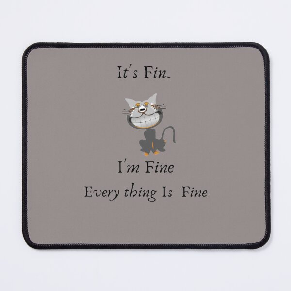 Item preview, funny cat ,it's fine I'm Fine designed and sold by elyamani.